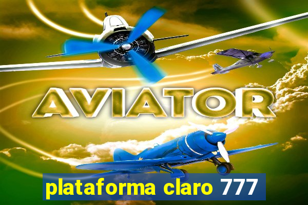 plataforma claro 777